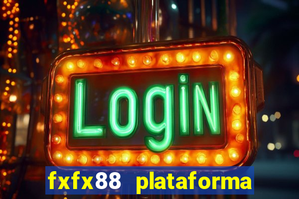 fxfx88 plataforma de jogos